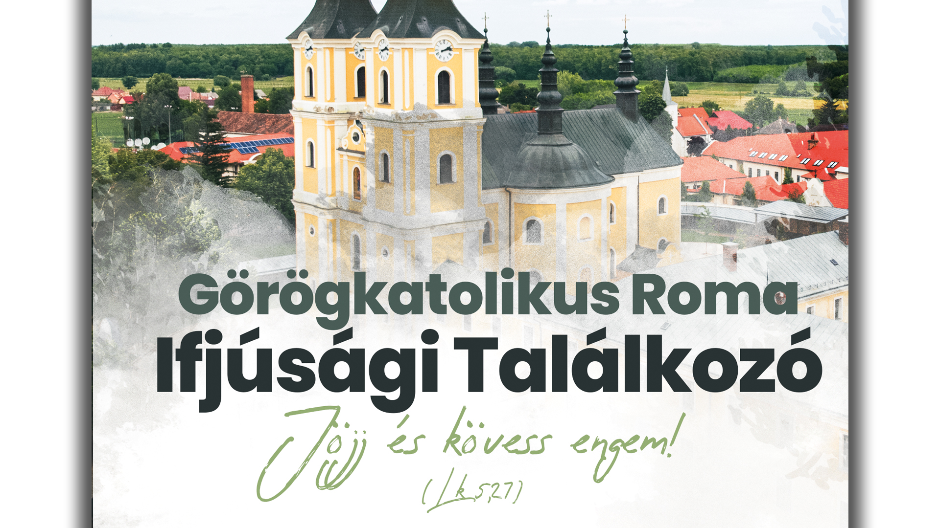 Görögkatolikus roma ifjúsági találkozó – 2024 Máriapócs