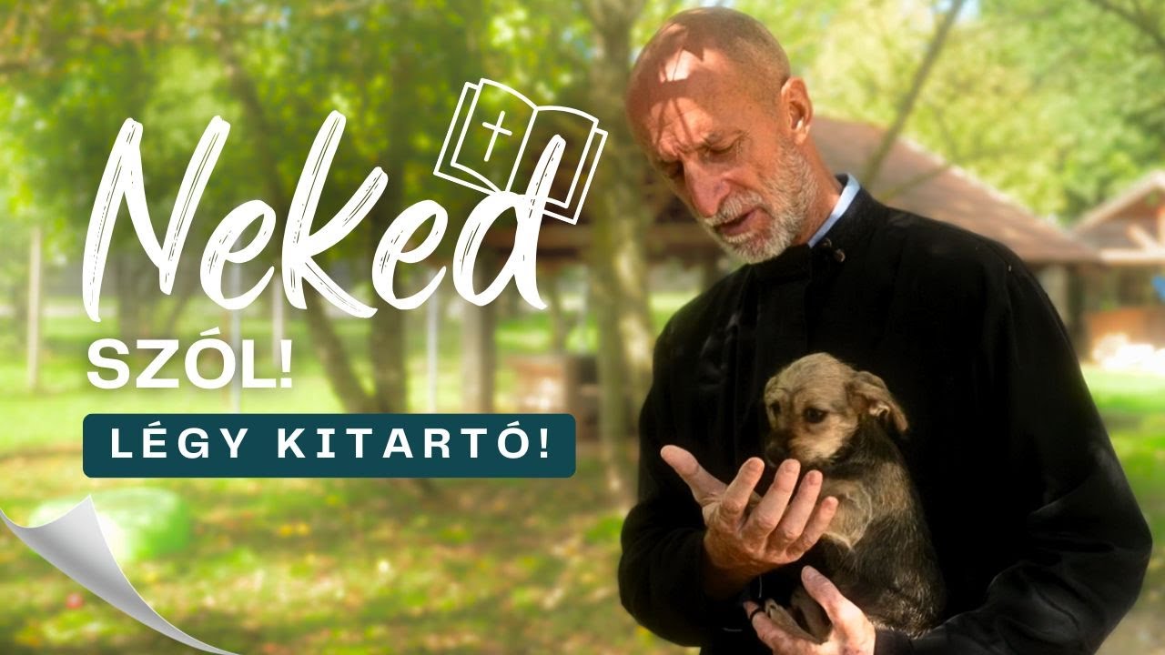 Légy kitartó! – Neked szól!