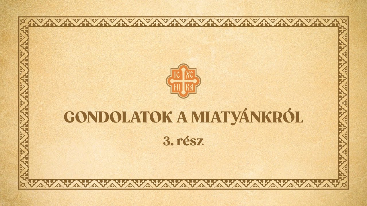 Gondolatok a Miatyánkról – 3. rész