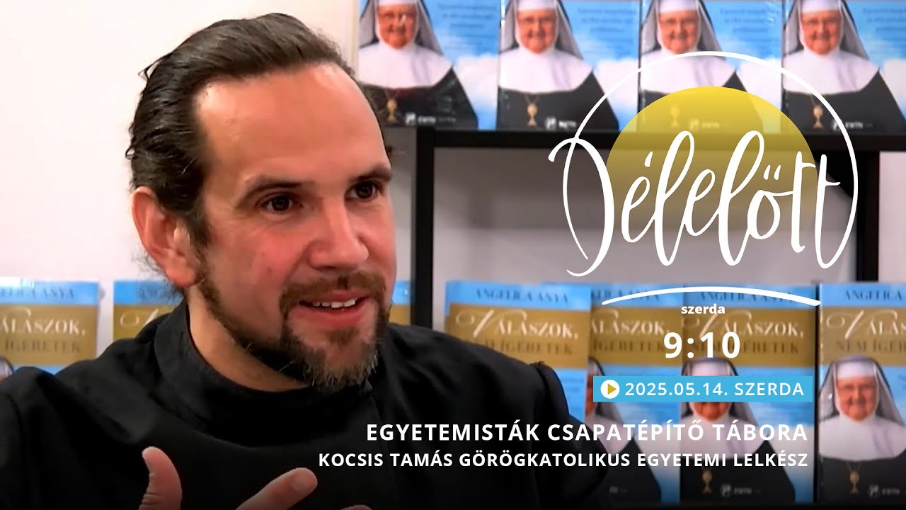 Egyetemisták csapatépítő tábora – Kocsis Tamás görögkatolikus egyetemi lelkész 