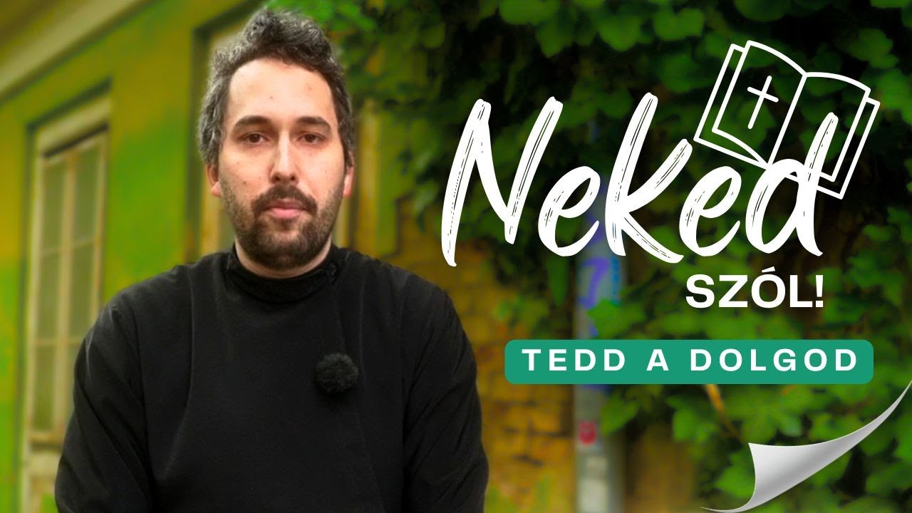 Tedd a dolgod! – Neked szól!